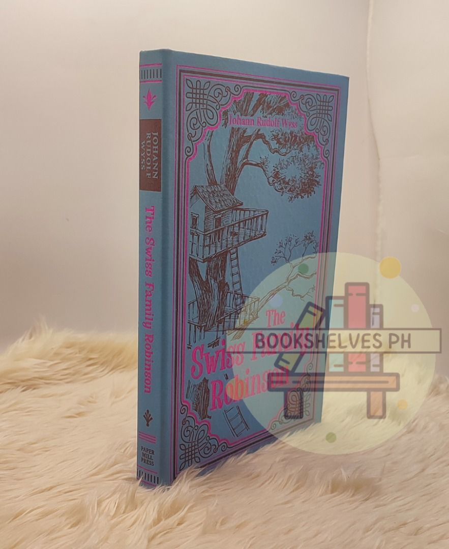 The Swiss Family Robinson by Johann Rudolf Wyss (Paper Mill Classics ...