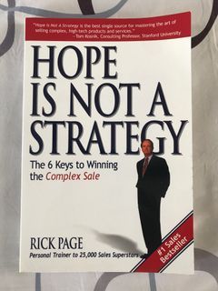 Hope is Not a Strategy : The 6 Keys to Winning the Complex Sale: The 6 Keys to Winning the Complex Sale by Rick Page