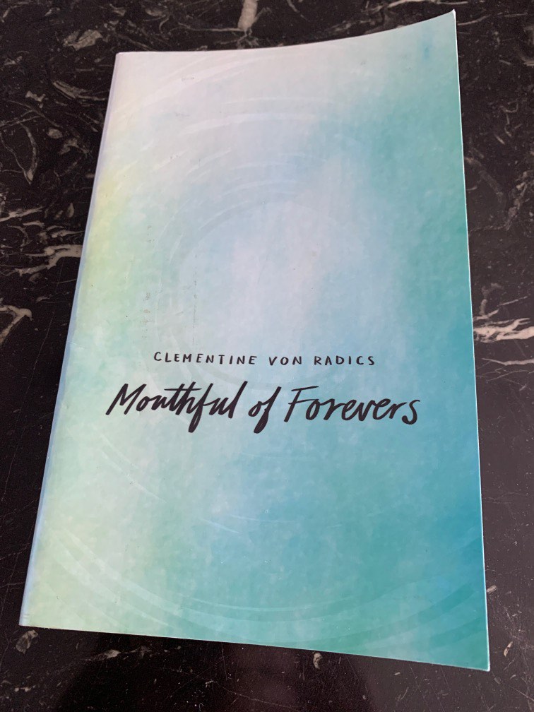 Mouthful of Forevers by Clementine Von Radics, Hobbies & Toys,