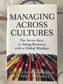 Managing Across Cultures : The Seven Keys to Doing Business with a Global Mindset by Charlene M Solomon and Michael S Schell
