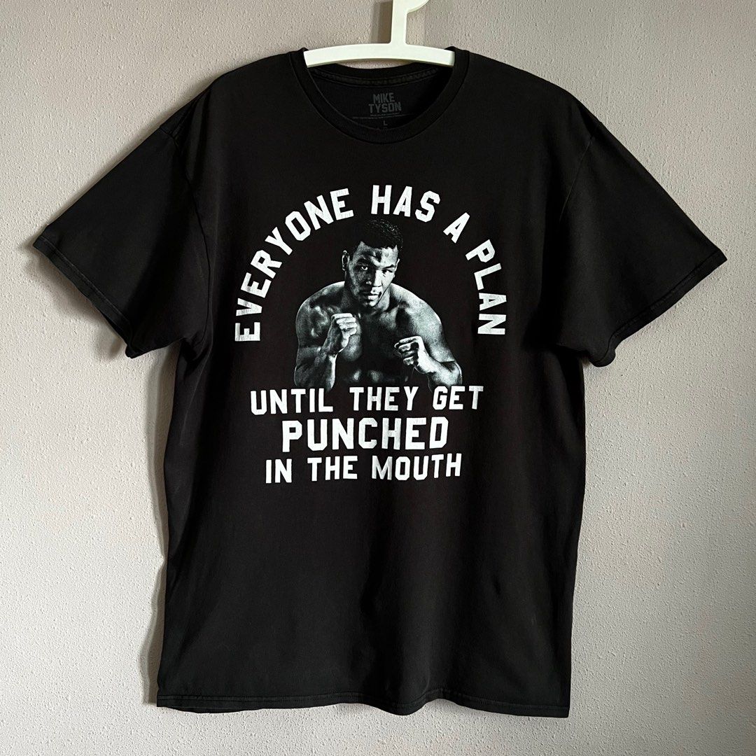 Mike tyson shirt online everyone has a plan