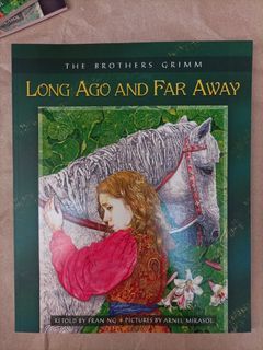 Long Ago & Far Away 
(The Brothers Grimm)