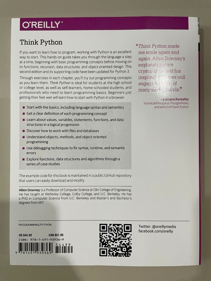 Think Python [Paperback], 2nd Edition - updated for Python 3 (Category: Assessment Books) located in Kuala Lumpur. Submitted by jingfeng42 (Listing ID 1222876806, Image 2). Description: This hands-on guide takes you through the language a step at a time, beginning with basic programming concepts before moving on to functions, recursion, data structures, and object-oriented design. This second edition and its supporting code have been updated for 