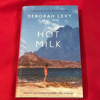 DEBORAH LEVY: Hot Milk. hardcover