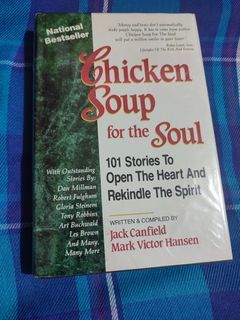 Chicken Soup for the Soul 101 Stories To Open The Heart And Rekindle The Spirit