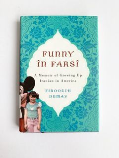 Funny In Farsi : A Memoir Of Growing Up Iranian In America - Firoozeh Dumas