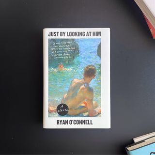 Just By Looking At Him by Ryan O’Connell