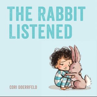 The Rabbit Listened (Picture book) 9781912650149