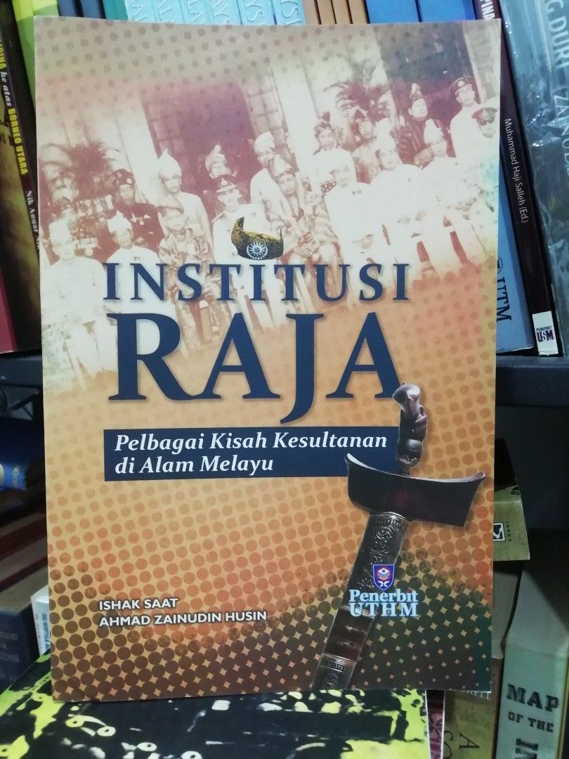 INSTITUSI RAJA PELBAGAI KISAH KESULTANAN DI ALAM MELAYU, Hobbies & Toys ...