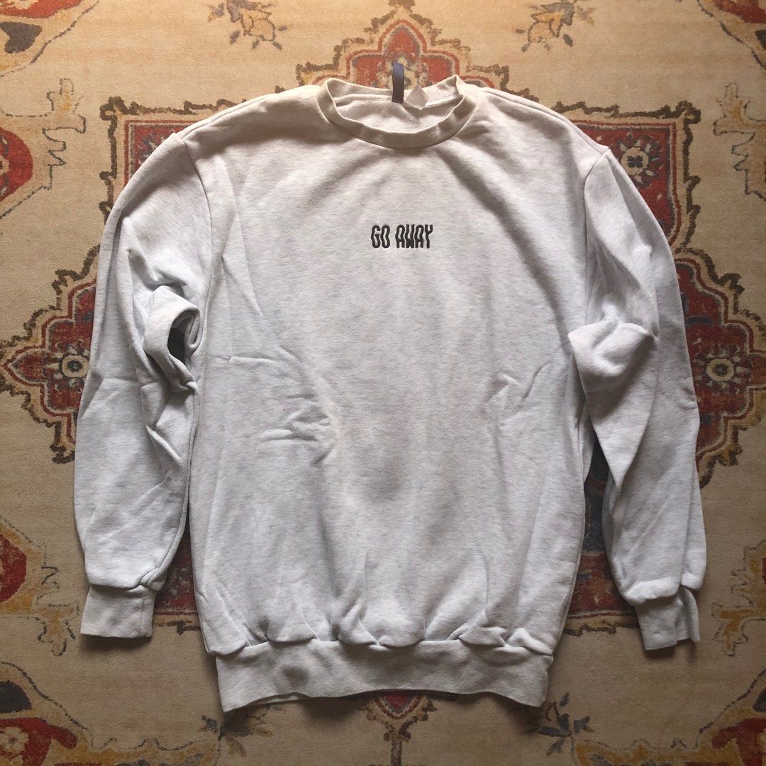 H M Go Away Sweatshirt Men s Fashion Coats Jackets and Outerwear on Carousell