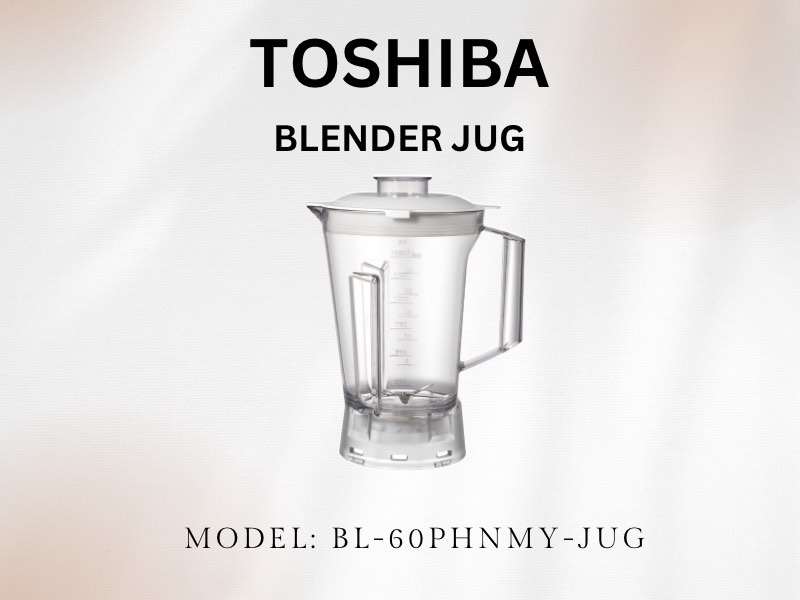 Toshiba Blender Jug (BL60PHNMY), TV & Home Appliances, Kitchen