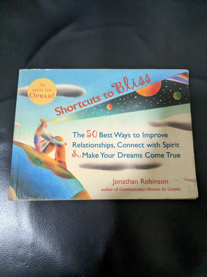 Shortcuts to Bliss The 50 Best Ways to Improve Relationships, Connect
