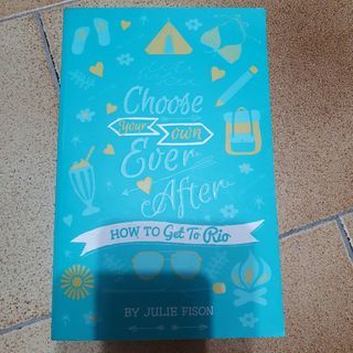 Choose your own Ever after - How to get to Rio
by Julie Fison

book novel