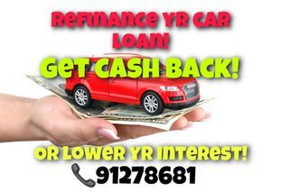 Refinance Car Loan Auto Loan & GET BACK CASH $$$!  Interest from 3.88%! PARF COE PHV RENTAL COMMERCIAL CARS
