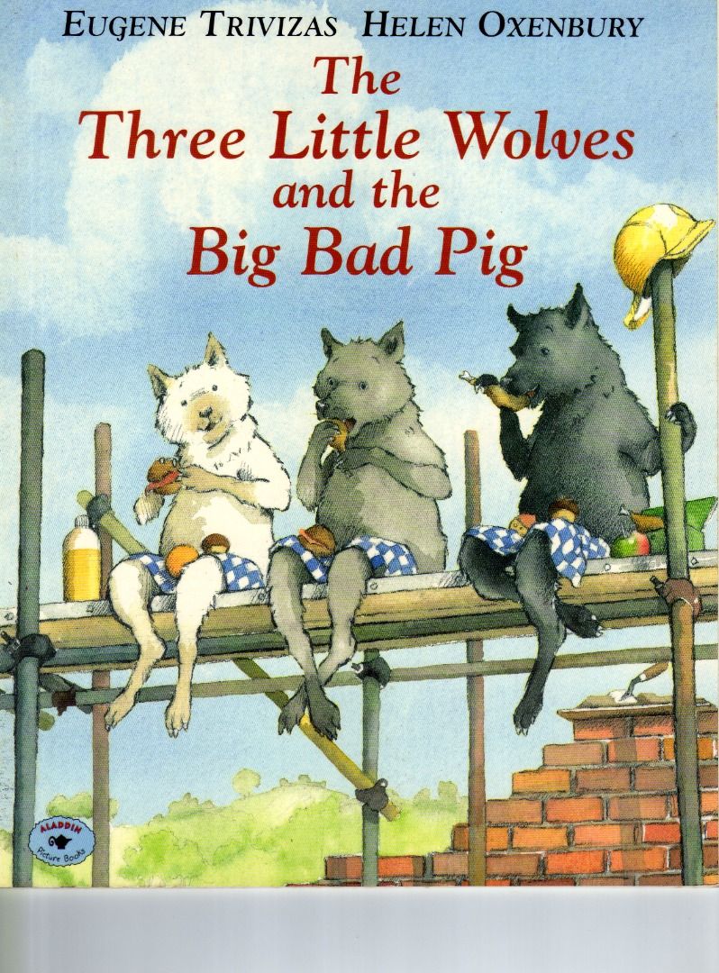 The three little wolves and the big bad pig by eugene trivizas helen