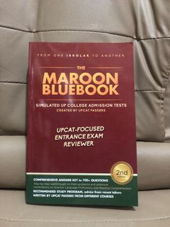 The Maroon Bluebook Simulated UP College Admission Tests UPCAT FOCUSED ENTRANCE EXAM REVIEWER