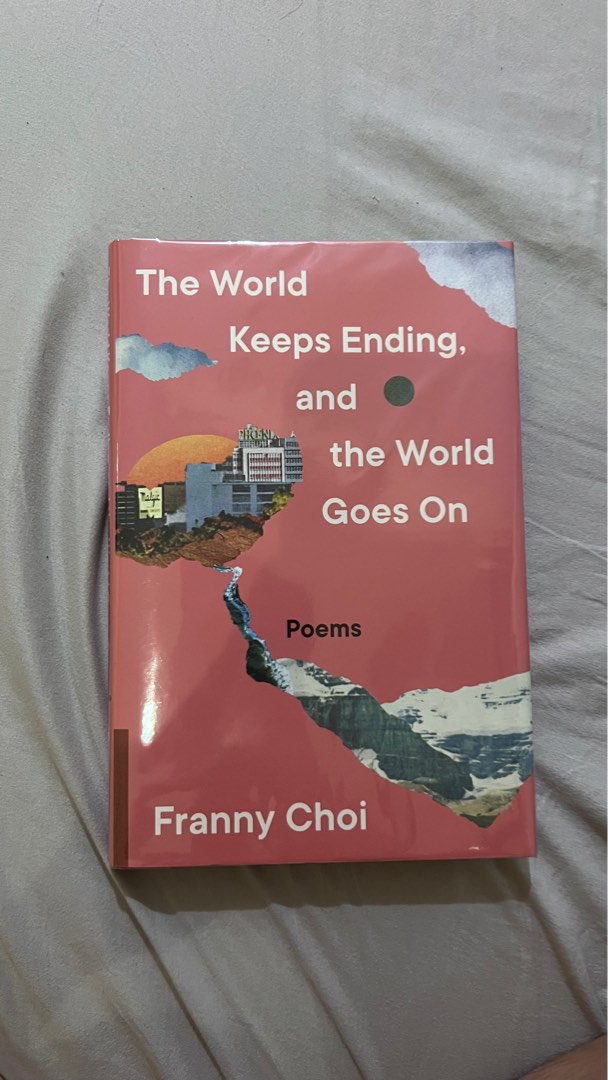 The World Keeps Ending and the World Goes On Franny Choi on Carousell