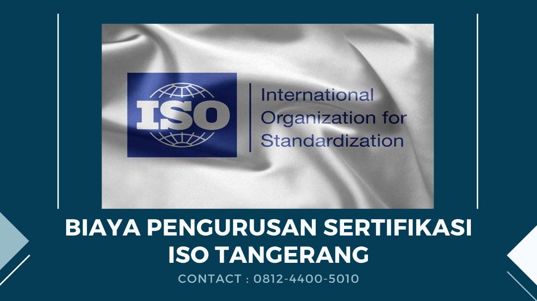 Biaya Pengurusan Sertifikasi ISO Tangerang