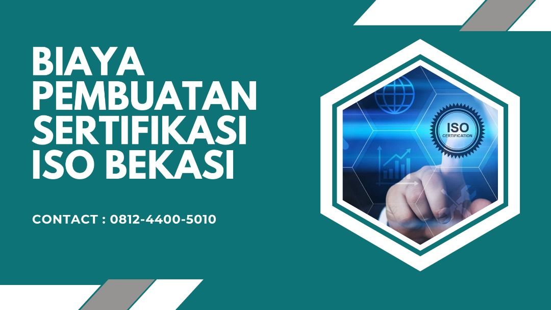 Biaya Pembuatan Sertifikasi ISO Bekasi