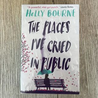 The Places I’ve Cried In Public by Holly Bourne