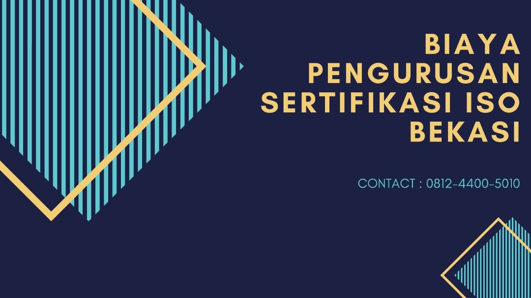 Biaya Pengurusan Sertifikasi ISO Bekasi