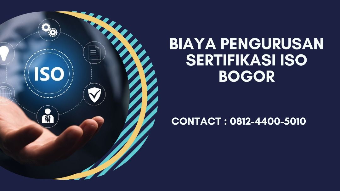 Biaya Pengurusan Sertifikasi ISO Bogor