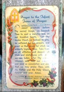 1950's PRAYER TO THE INFANT JESUS OF PRAGUE BACK WITH POWERFUL NOVENA OF CHILDLIKE CONFIDENCE , TWO IN ONE LAMINATED NOVENA PRAYER 
WITH ECCLESIASTICAL APPROVAL
COPYRIGHT 1959 BY CATHOLIC TRADE SCHOOL , MANILA