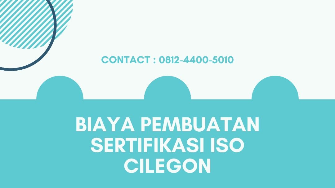 Biaya Pembuatan Sertifikasi ISO Cilegon