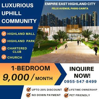 1bedroom Pasig condo Pre-selling Empire East Highland City nr. Araneta Cubao, Sm Marikina,Katipunan LRT,Eastwood,Ortigas