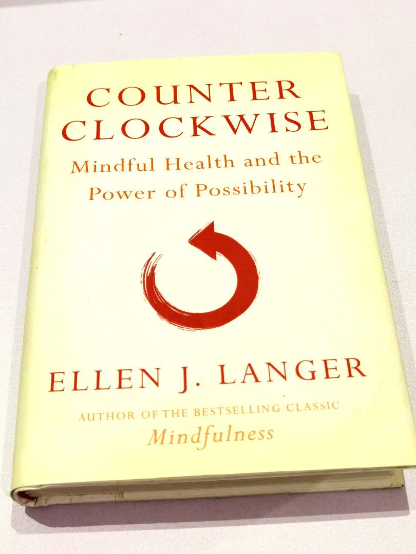 Counter Clockwise Mindful Health And The Power Of Possibility Book By