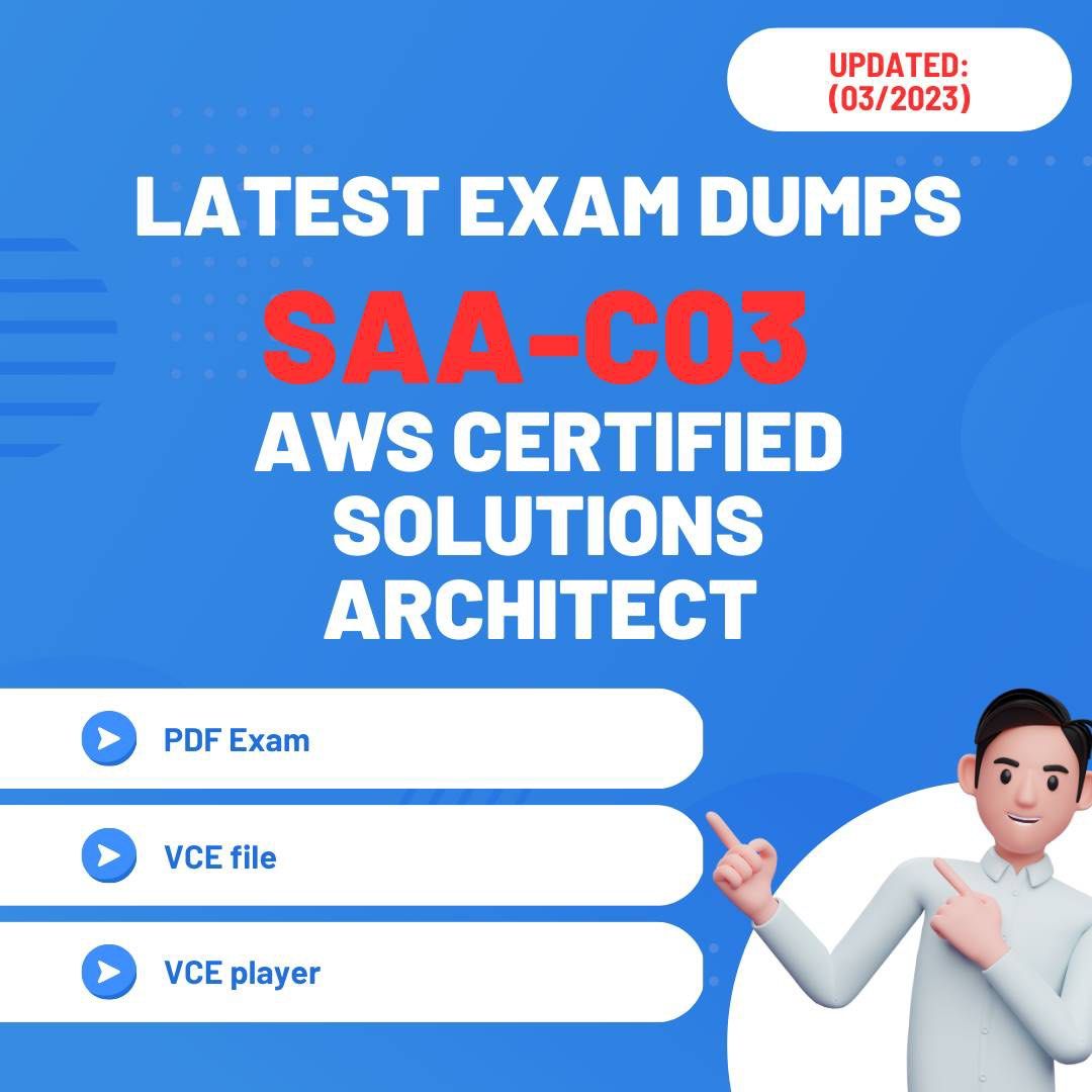 SAA C03 AWS CERTIFICATE SOLUTIONS ARCHITECT EXAM DUMP PDF VCE 2023