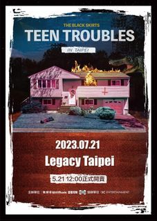 預購人力2023 The Black Skirts Concert in Taipei 【黑裙子 The Black Skirts : Teen Troubles in Taipei 2023 台北黑裙子演唱會門票預購