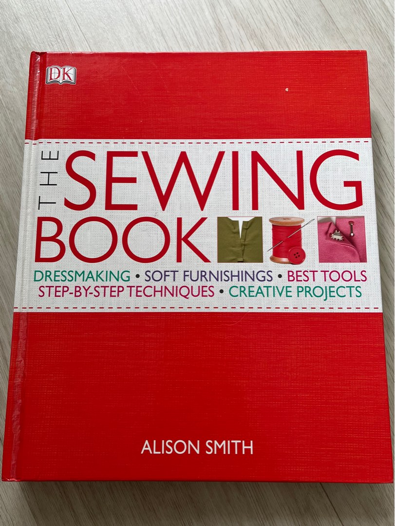 The Sewing Book: Over 300 Step-by-Step Techniques by Alison Smith