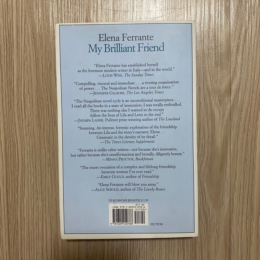 My brilliant friend by Elena Ferrante (Category: Storybooks) located in Cavite. Submitted by yang233 (Listing ID 1230925722, Image 2). Description: No writings and highlights Mop: gcash/ bank transfer Mod: direct ggx/j&t/shopee check out This is a preloved book please manage your expectations😊 you can ask for more pictures just send me a message. .