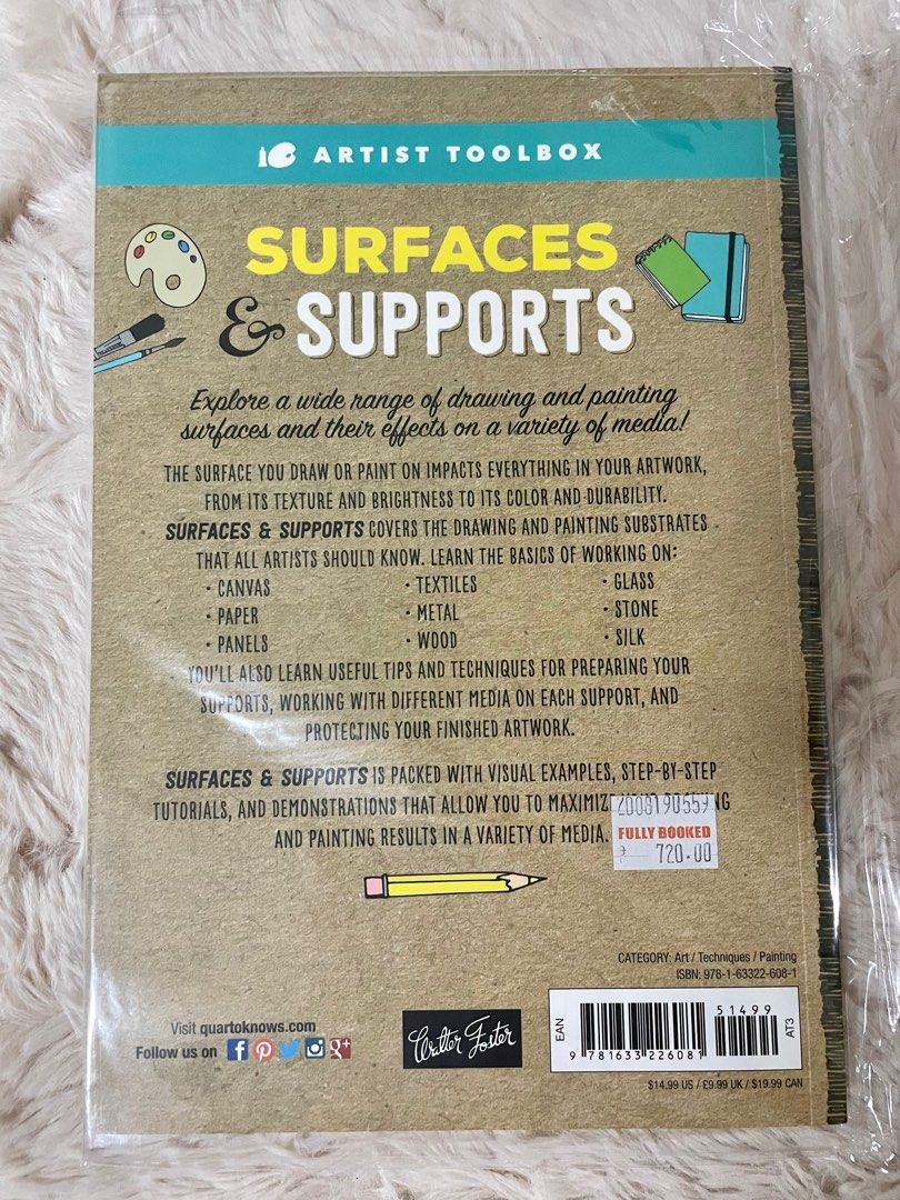 Artist Toolbox SURFACES & SUPPORTS (Category: Craft Supplies & Tools) located in Pasig City. Submitted by shop_87 (Listing ID 1237153424, Image 2). Description: Authentic from FullyBooked. Brand new. Price is negotiable. Make an offer ❤️ "A practical guide to DRAWING AND PAINTING SURFACES - from canvas and paper to textiles and woods." Explore a wide range of drawing and painting surfaces and their effects on a variety of media! The surface you d