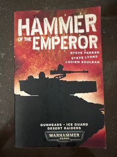 Warhammer 40,000. Hammer of the Emperor. Collects 3 novels and 3 short stories. Mercy Run and Gunheads by Steve Parker. Ice Guard, A Blind Eye, and Waiting Death by Steve Lyons. desert Raiders by Lucien Soulban.