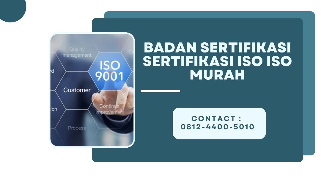 Badan Sertifikasi Sertifikasi ISO ISO Murah