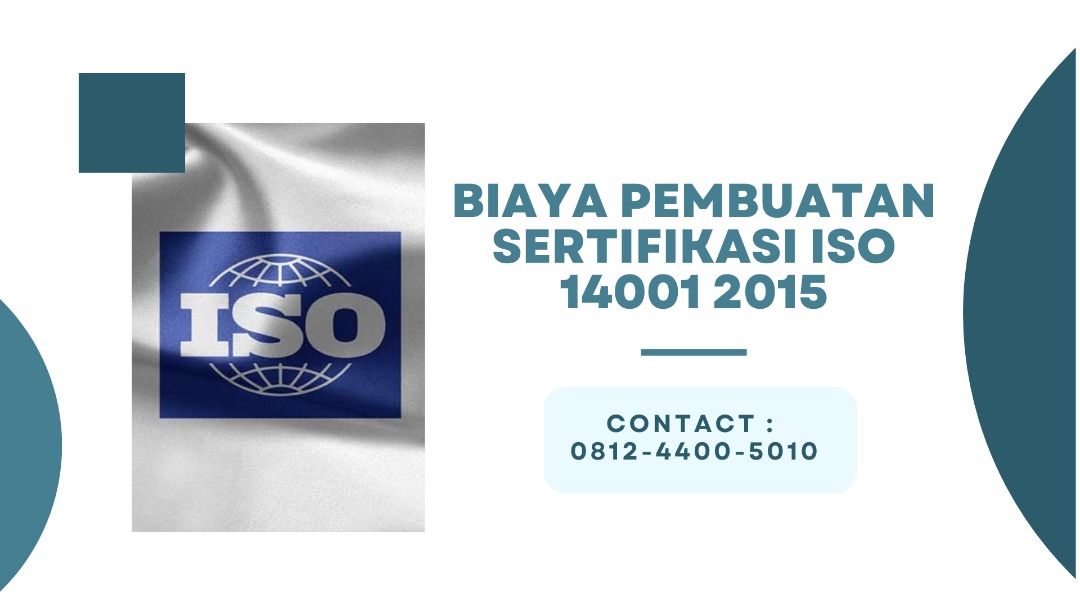 Biaya Pembuatan Sertifikasi ISO 14001 : 2015