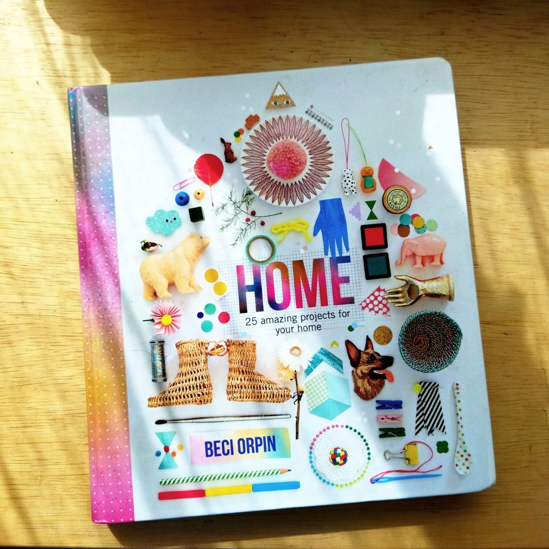 Home: 25 Amazing Projects for Your Home by Beci Orpin (Melbourne Artist ...