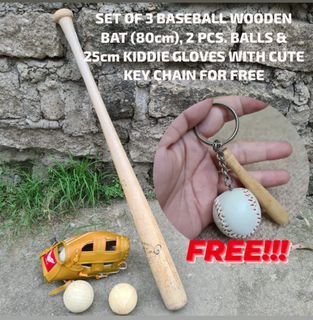 SET OF 3 BASEBALL WOODEN BAT (80cm), 2 PCS. BALLS & 25cm KIDDIE GLOVES WITH CUTE KEY CHAIN FOR FREE