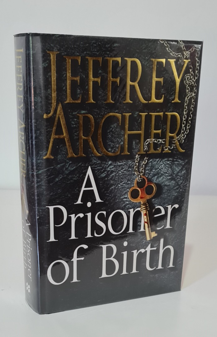 Thriller Fiction: A Prisoner of Birth by Jeffrey Archer, Hardcover