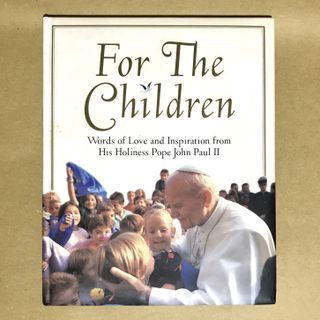 For the Children: Words of Love and Inspiration From His Holiness Pope John Paul II (Hardcover)
