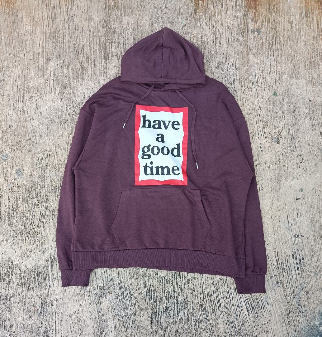 Hoodie have a on sale good time