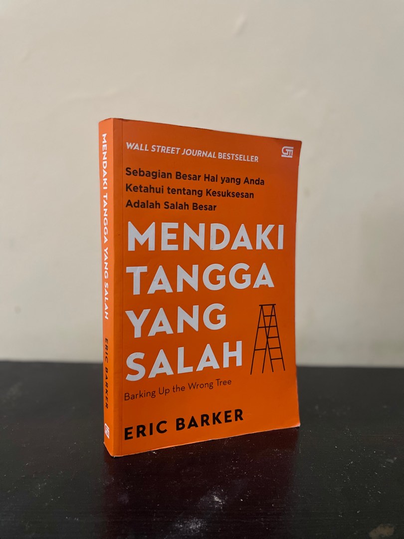 Mendaki Tangga Yang Salah Barking Up The Wrong Tree Buku Self mendaki-tangga-yang-salah-barking-up-the-wrong-tree-buku-self
