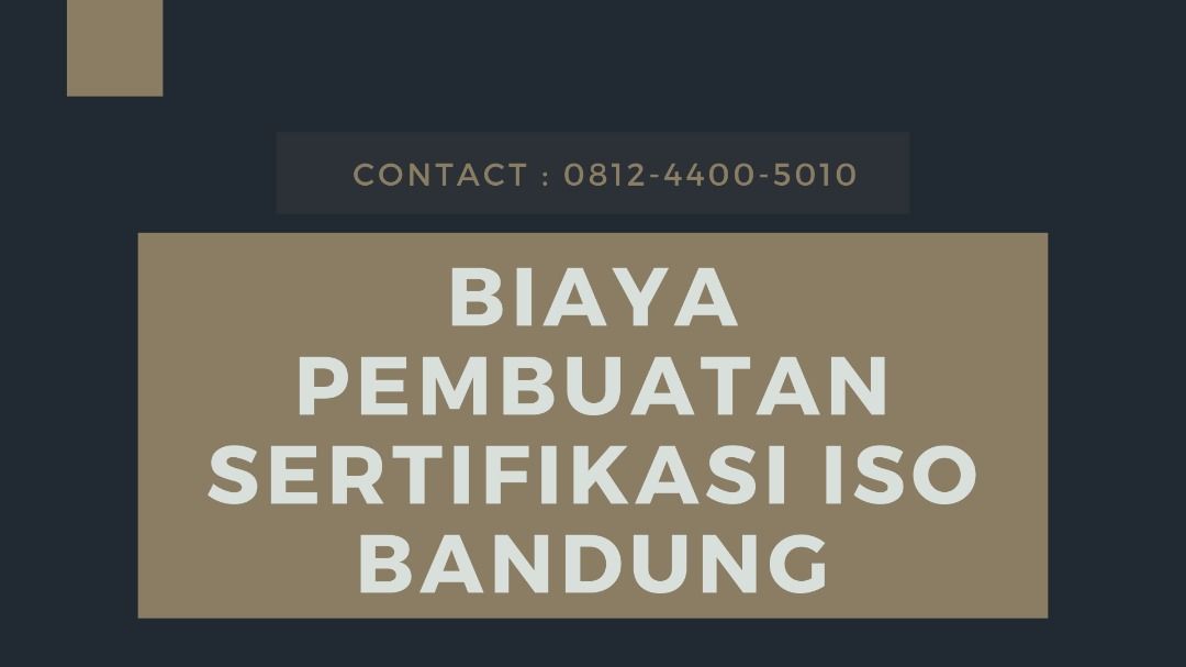 Biaya Pembuatan Sertifikasi ISO Bandung