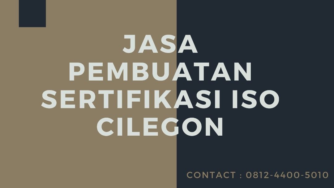 Jasa Pembuatan Sertifikasi ISO Cilegon