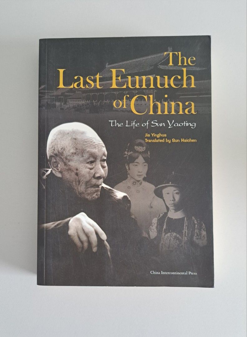 The Last Eunuch of China The Life of Sun Yaoting, Hobbies & Toys