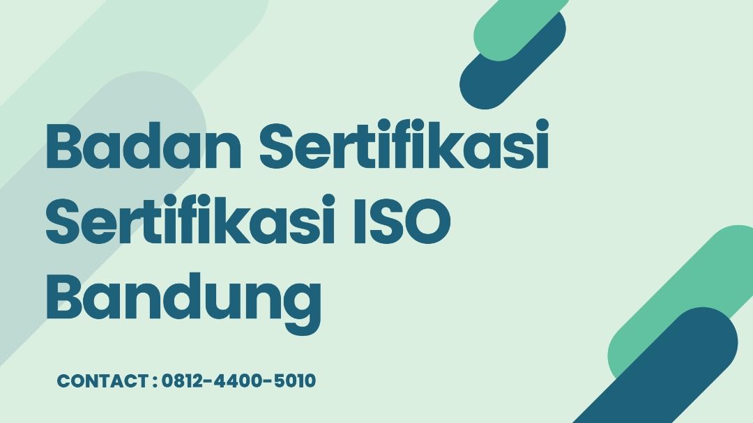 Badan Sertifikasi Sertifikasi ISO Bandung
