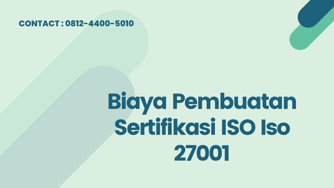 Biaya Pembuatan Sertifikasi ISO Iso 27001