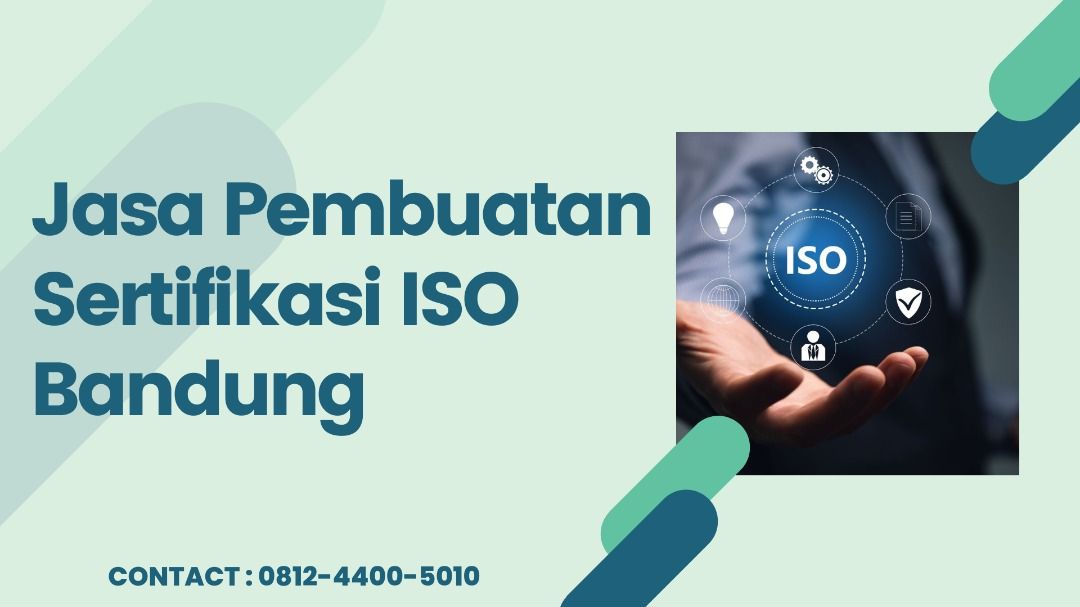 Jasa Pembuatan Sertifikasi ISO Bandung